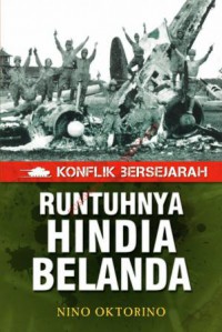 Konflik Bersejarah: Runtuhnya Hindia Belanda