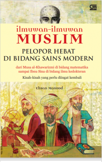 Ilmuwan-Ilmuwan 
Muslim
Pelopor Hebat di Bidang 
Sains Modern