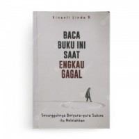 Baca Buku ini Saat Engkau Gagal