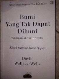 Bumi Yang Tak Dapat Dihuni : The uninhabitable  Earth