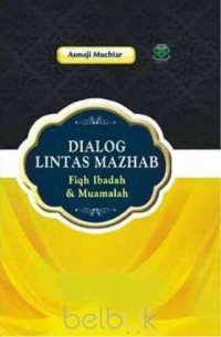 Dialog Lintas Mazhab Fiqih Ibadah & Muamalah