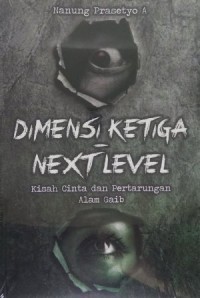 Dimensi Ketiga Nexlevel ; kisah Cinta dan  Pertarugan Alam Gaib