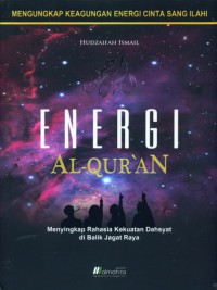 Energi Alquran Menyikap Rahasia kekuatan Dahsyat di Balik Jagag Raya