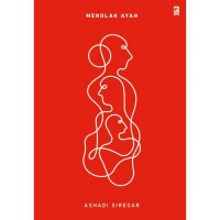 Menolak Ayah Sebuah Novel