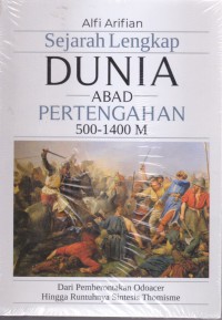 Sejarah Lengkap Dunia Abad Pertengahan 500-1400 M