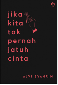 JIka Kita  Tak Pernah Jatuh Cinta