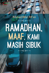 Ramadhan, 
Maaf, Kami 
Masih Sibuk