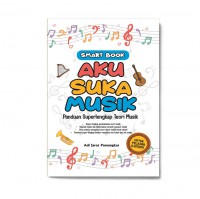 Aku Suka Musik Panduan Super lengkap Teori Musik