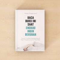 Baca Buku Ini Saat Engkau Ingin Berubah