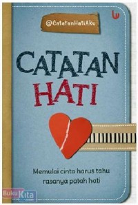 Catatan Hati memulai cinta Harus Tau rasanya Patah hati