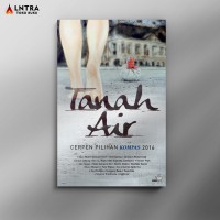 Cerpen Pilihan Kompas 2016 Tanah Air