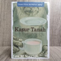 Cerpen Pilihan Kompas 2017 Kasur Tanah