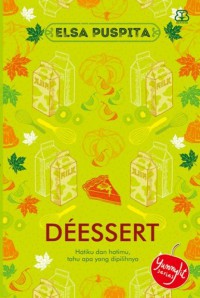 Deessert Hatiku dan Hatimu Tahu Apa Yang Dipilihnya