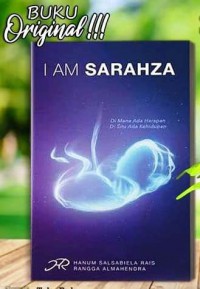 I Am Sarahza; Di Mana Ada Harapan  Di situ Ada Kehidupan