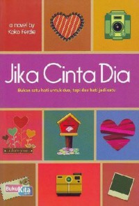 Jika Cinta Dia Bukan Satu Hati untuk Dua,...