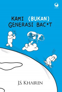 Kami ( Bukan ) Generasi Bac*t