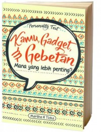 Kamu, Gadget & Gebetan Mana Yang Lebih Penting