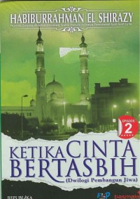 Ketika Cinta Bertasbih 2  Dwilogi Pembangunan Jiwa