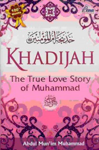 Khadijah The Tru Love Story Of Muhamad