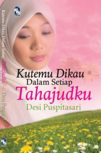 Kutemukan engkau di setiap tahajudku