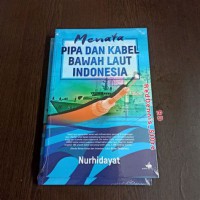 Menata Pipa dan Kabel Bawah Laut Indonesia