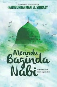 Merindu Baginda Nabi Sebuah Novel Pembangun Jiwa