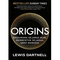 Origins Bagaimana Sejarah Bumi Membentuk Sejarah Umat Manusia