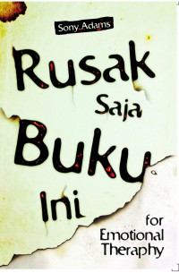 Rusak Saja Buku Ini For emotional Therapy