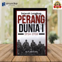 Sejarah Lengkap Perang Dunia I 1914-1918