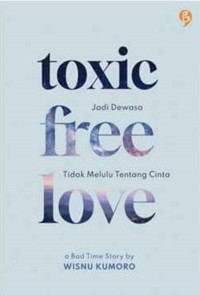 Toxic jadi dewasa Free tidak melulu tentang cinta love
