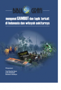 Bibliografi Mengenal Gambut dan Topik Terkait  di Indonesia  dan Sekitarnya